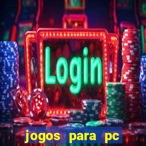 jogos para pc gratis windows 7